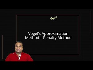 Transportation Problem: Vogel's Approximation Method (Penalty Method) by Professor Asif Pazheri