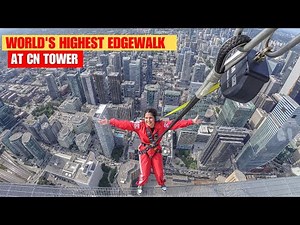 EdgeWalk At The CN Tower I World's Highest EdgeWalk I Full Experience I Things To Do in Canada