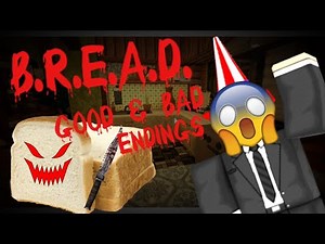 B.R.E.A.D. - GOOD & BAD ENDINGS - ROBLOX - Scary Horror Game!