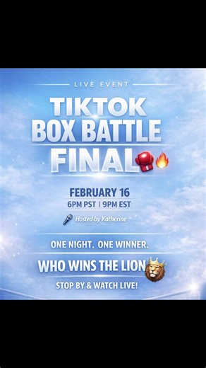 💙✨ IT’S THE FINAL SHOWDOWN ✨💙 TIKTOK BOX BATTLE FINAL 🥊🔥 📅 February 16 ⏰ 6PM PST | 9PM EST 🎤 Hosted by Katherine (@Katherine 🕊️) ONE NIGHT. ONE WINNER. Who’s taking the Lion? 🦁👑 Stop by, tap in, and watch it LIVE. This is the championship round — don’t miss it. 🔥 #LIVEIncentiveProgram #JustGoLIVE #PaidPartnership