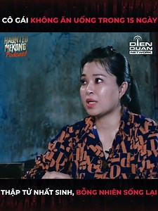 3.4M views · 48K reactions | Cô gái không ăn uống suốt 15 ngày, thập tử nhất sinh bỗng nhiên sống lại (GIẤC MƠ QUÁI DỊ P4) -----  Link xem full: https://youtu.be/cJ1jU6i5-S8  Bản quyền thuộc về Dien Quan Network.  The copyright of this video belongs to Dien Quan Network. #hauntedmekong #ngondendau #drama #chuyenkinhdi | Haunted Mekong | Facebook