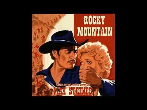Rocky Mountain - A Symphony (Max Steiner - 1950)