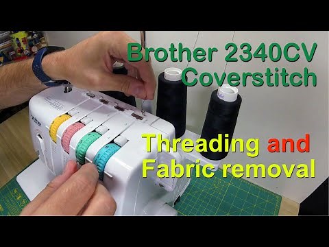 Brother Coverstitch 2340CV: Threading and Safely Removing Fabric