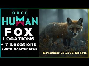 Fox Location in Once Human (Latest)