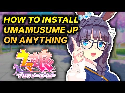 How to Install the Japanese Version of Umamusume on Any Device | PC, Android, iOS