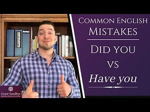 Did You or Have You: Common English Mistakes 10