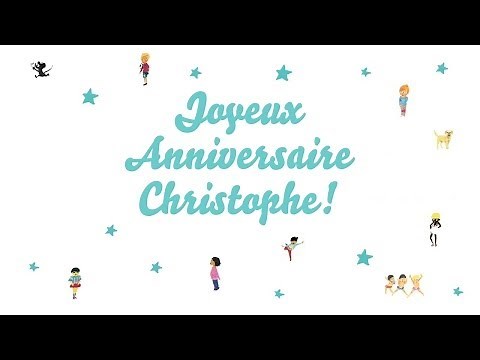 ♫ Joyeux Anniversaire Christophe! ♫