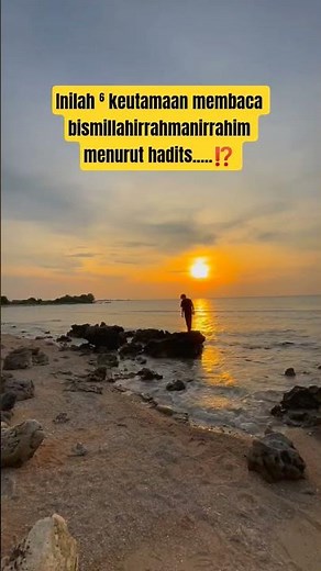 ⁶ The virtue of reciting Bismillahirrahmanirrahim
