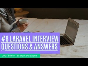 #8 Laravel Interview Questions | General Laravel Interview Questions & Answers with Practical Usage