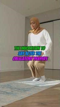 The invocation to say after the obligatory prayers