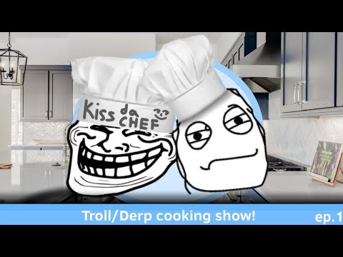 Troll/Derp cooking show (no lobsters were harmed in the making of this vid)