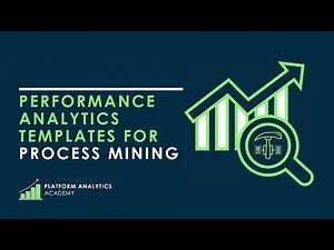 Platform Analytics Academy - August 9th, 2023 - Performance Analytics Templates for Process Mining