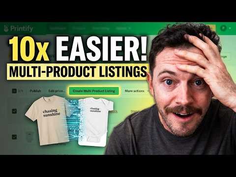 Printify Just Made Multi-Product Listings 10x Easier (Tutorial)