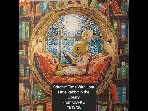 Stitchin' Time With Lora Little Rabbit in the Library From GBFKE 11/13/25