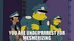 you are under arrest for mesmerizing