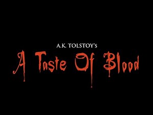 A.K. Tolstoy's A Taste of Blood (Official Trailer)