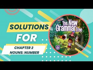 The New Grammar Tree for Class 6 | Solutions for Chapter 2: Noun: Numbers