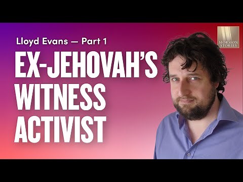 Mormon Stories #1086: Lloyd Evans - How I Became an Ex-Jehovah's Witness Activist Pt. 1