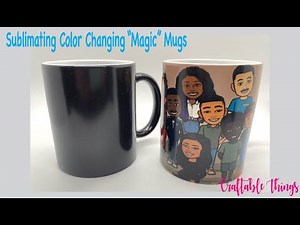 Sublimating a Color Changing Magic Mug Coffee Cup - Sublimation Printing