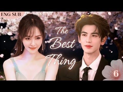 【The Best Thing】EP06| #thebestthing #chinesedrama #zhanglinghe #tangyan #drama #love #dramaseries
