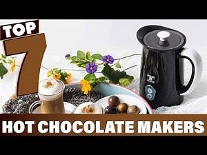 7 Best Hot Chocolate Makers for Delicious Cocoa