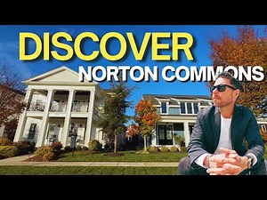 Moving to Louisville KY? Tour Norton Commons — Louisville’s Most Popular Neighborhood!