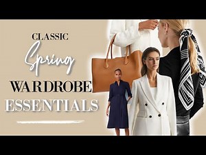10 Classic SPRING wardrobe essentials that never go out of style
