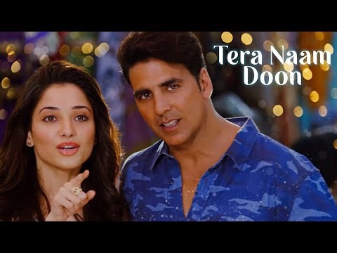 Tera Naam Doon - Entertainment | Tamannaah Bhatia, Akshay Kumar | Atif Aslam | Shalmali Kholgade