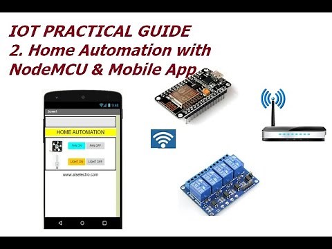 IOT PRACTICAL GUIDE 2 HOME AUTOMATION WITH NodeMCU & Android App