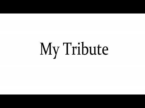 "My Tribute" Lyrics