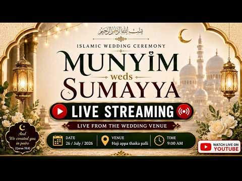 🔴 LIVE | Munyim Weds Sumayya | Islamic Nikah Ceremony at Haji Appa Thaikka Palli | 4K Live Studio