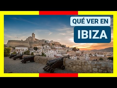 GUÍA COMPLETA ▶ Qué ver en la CIUDAD de IBIZA (ESPAÑA) 🇪🇸 🌏 Turismo y viajes a Islas Baleares