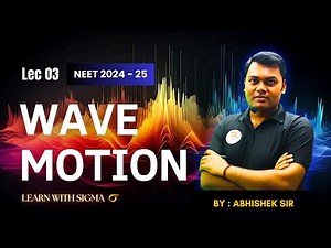 Understanding Wave Motion: Types, Properties, and Applications Explained (Lec 03)