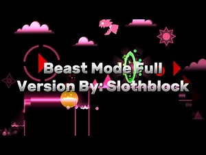 Beast Mode Full Version By: SlothBlock || Geometry Dash