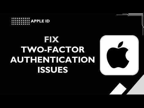 Apple ID How to fix two factor authentication issue