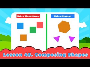 Lesson 45. Composing Shapes | Kindergarten | Math For Kids