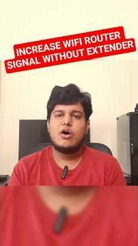 You May Not Need A Wifi Extender! Increase Wifi Router Signal Strength