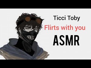 Ticci Toby Flirts with you (ASMR)