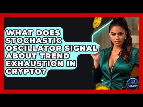 What Does Stochastic Oscillator Signal About Trend Exhaustion In Crypto?