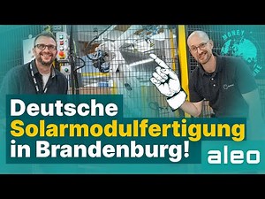 So werden Photovoltaik Solarmodule in Deutschland hergestellt. Werksführung Aleo Solar