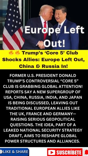 🔥 Trump’s ‘Core 5’ Shocker: China & Russia In, Europe Left Out! #shorts #news #techtrendingusa
