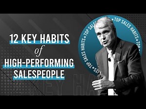 12 Key Habits of High-Performing Salespeople
