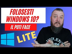 Folosesti Windows 10? Vezi Cum il Poti Face Windows 10 LITE |