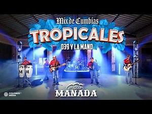 Grupo Manada - Mix de Cumbias Tropical Panama: 039 y La Mano (En Vivo)