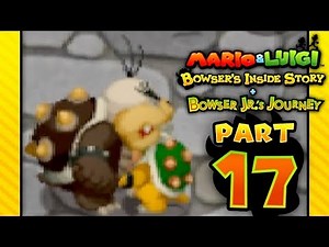 Mario & Luigi: Bowser Jr's. Journey - Part 17: "I'M NOT CRYING, YOU'RE CRYING"