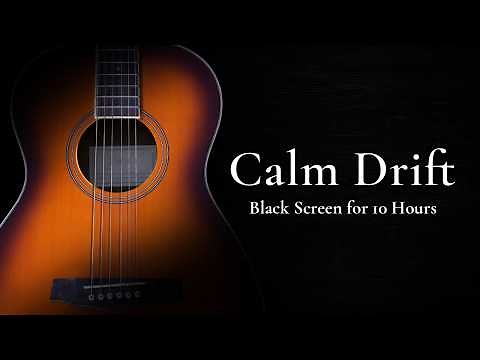 Fall Into Sleep with Mellow, Soft Guitar Music【Black Screen 10 hours】