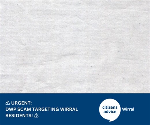 🚨 SCAM ALERT: Fake DWP Letters Circulating in Wirral 🚨 We've been made aware of fraudulent DWP Benefit Review letters being sent to local residents. These letters claim you’ll receive a call about your benefits and instruct you to have your bank details ready. ⚠️ THIS IS A SCAM! ⚠️ ✅ DWP will NEVER ask for your bank details over the phone. ✅ DWP will ALWAYS verify your identity with security questions. If you receive this letter, do NOT share your details and report it to Citizens Advice or Ac