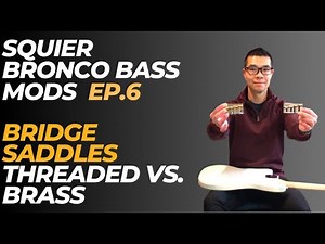 Squier Bronco bass mods Ep.6: Bridge saddles! Threaded vs. Brass vs. stock bridge