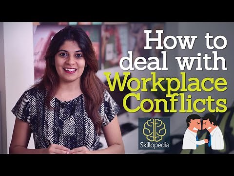 How to deal with workplace conflicts - Develop your personality and business skills.