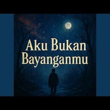 Aku Bukan Bayanganmu